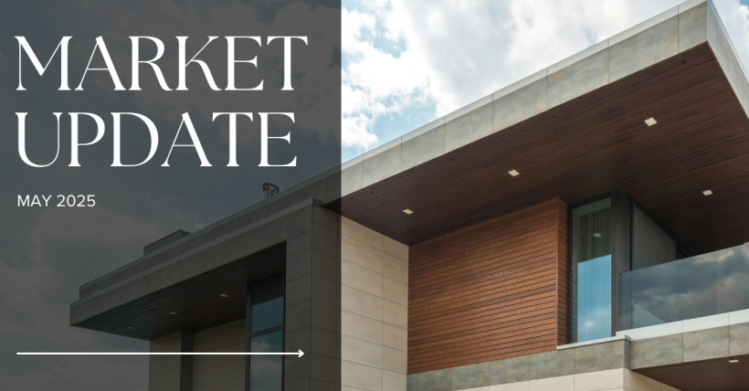 Monthly Real Estate Market Update May 2025